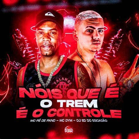 Stream Mcs Dym Pé De Pano Nós Que É O Trem É O Controle Prod