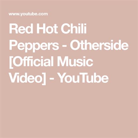 Red Hot Chili Peppers - Otherside [Official Music Video] - YouTube ...