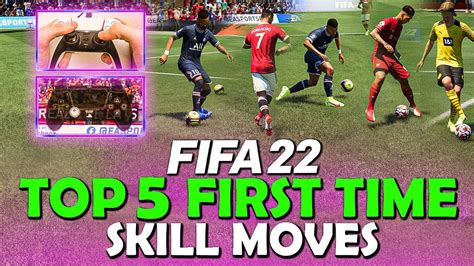 FIFA 22 TOP 5 FIRST TIME SKILL MOVES THE BEST FIRST TIME SKILL