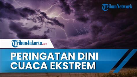 Peringatan Dini Cuaca Ekstrem Bmkg Senin Juli Waspada Jabar