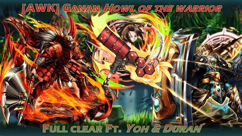 Awk Ganan Full Clear Ft Yoh And Duran Grand Summoners Gl Youtube