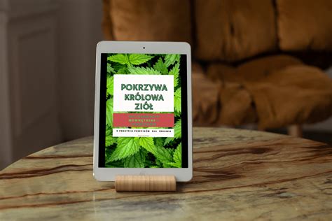 E Book Pokrzywa Kr Lowa Zi Zastosowanie Zewn Trzne I Wewn Trzne