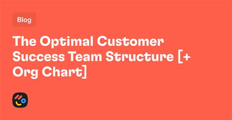 The Optimal Customer Success Team Structure Org Chart Arrows