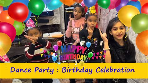 Birthday Celebration Dance Activity On Birthday Celebration 🎉 Youtube