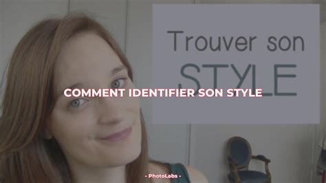 Comment Identifier Son Style Photolabs Donnez Vie à Votre Vision