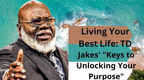 Living Your Best Life TD Jakes Keys To Unlocking Your Purpose YouTube