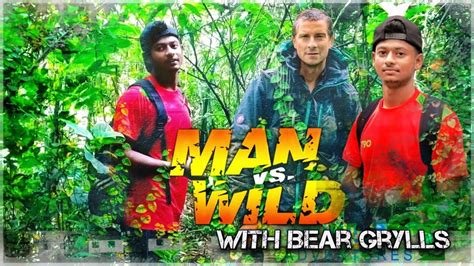 Man Vs Wild With Bear Grylls In Bangla L Man Vs Wild In Bangla