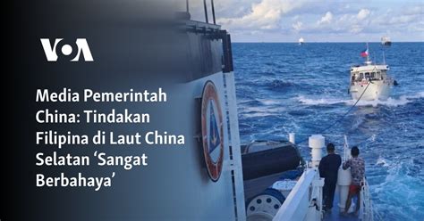 Media Pemerintah China Tindakan Filipina Di Laut China Selatan Sangat