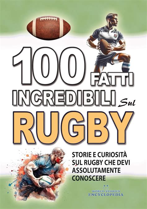 Fatti Incredibili Sul Rugby Storie E Curiosita Sul Rugby Che Devi