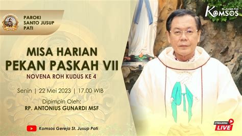 MISA HARIAN NOVENA ROH KUDUS IV GEREJA ST JUSUP PATI SENIN 22 MEI