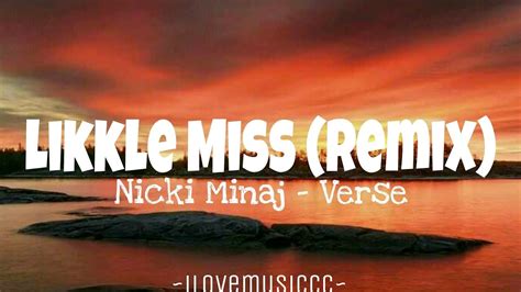 Nicki Minaj Likkle Miss Remix Verse Lyrics Youtube