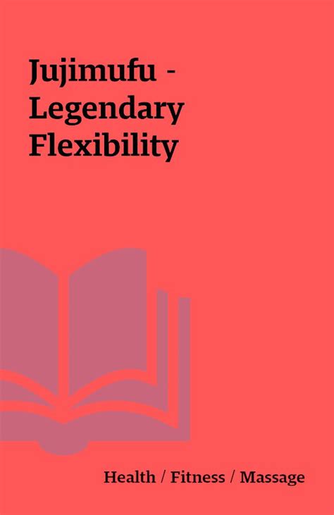 Jujimufu – Legendary Flexibility – Shareknowledge Central