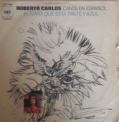 Roberto Carlos Canta En Espa Ol El Gato Que Esta Triste Y Azul