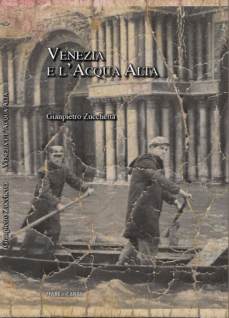 Venezia Storia Dell Acqua Alta Mare Di Carta