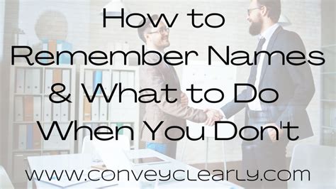 How To Remember Names And What To Do When You Dont Convey Clearly