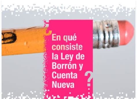 C Mo Funciona La Ley De Borron Y Cuenta Nueva