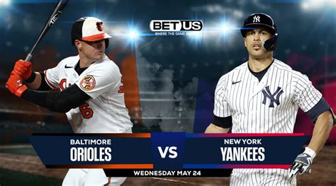 Orioles Vs Yankees Prediction Preview Odds And Picks May 24