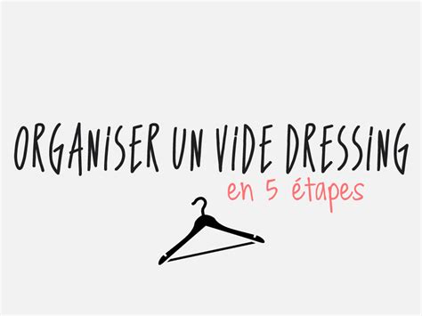 Organiser Un Vide Dressing En Tapes Les Caprices D Iris