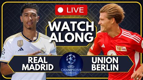 Real Madrid Vs Union Berlin Live Watchalong Uefa Champions League