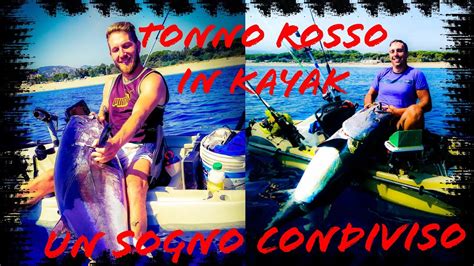 TONNO ROSSO In Kayak Un Obiettivo Un SOGNO Condiviso Kayak