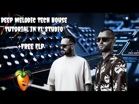 Free Flp How To Make Deep Melodic Tech In Fl Studio Deep House