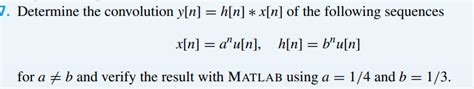 Solved Determine The Convolution Y N H N ∗x N Of The