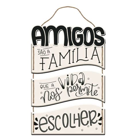 Placa Decorativa Em Mdf Litoarte Amigos S O A Fam Lia Que Escolhemos