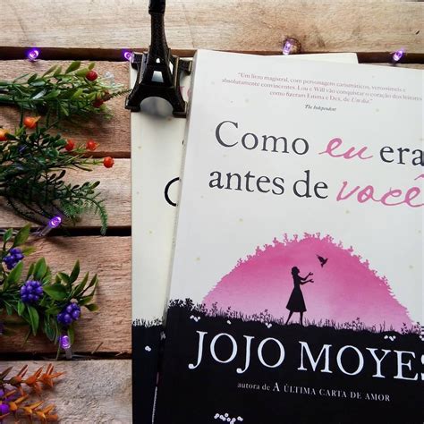 RESENHA Como Eu Era Antes de Você Jojo Moyes Lost Words