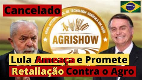 Agrishow Bolsonaro No Bra O Do Povo Lula Revoltado Prometi Retalia O