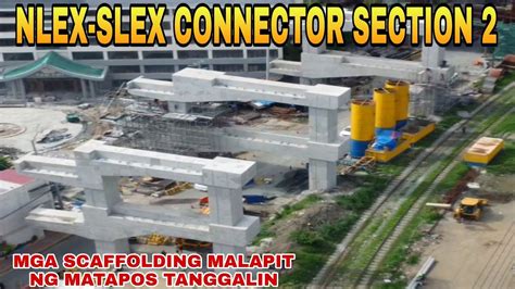 Mga Scaffolding Malapit Ng Matapos Tanggalin NLEX SLEX CONNECTOR