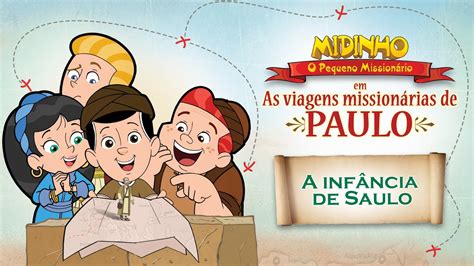 A infância de Saulo Midinho O Pequeno Missionário em As viagens