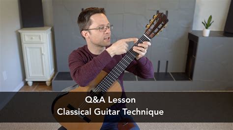 Q&A Lesson: Classical Guitar Technique | This is Classical Guitar