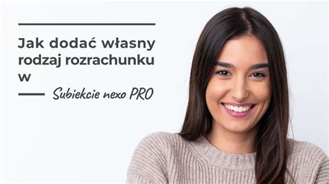 Jak dodać własny rodzaj rozrachunku w Subiekcie nexo PRO YouTube