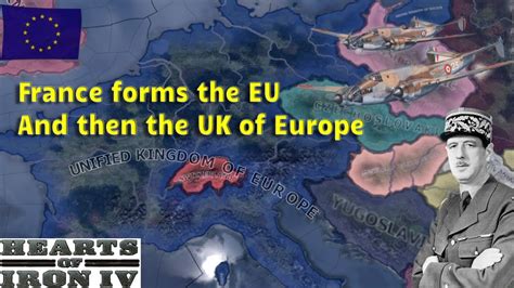 Hoi4 France Forms The EU And Then The UK Of Europe YouTube