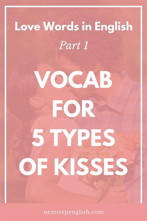 Love Words In English Part 1 Vocabulary For 5 Types Of Kisses Types Of Kisses English