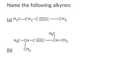 Solved Name The Following Alkynes A H3c−ch2−c≡c−ch3