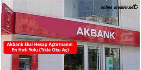 Akbank Eksi Hesap A T Rman N En H Zl Yolu T Kla Oku A Ubeye