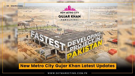 New Metro City Gujar Khan Latest Updates Sky Marketing