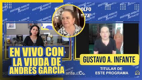 En Vivo Con La Viuda De Andr S Garc A Margarita Portillo Desde