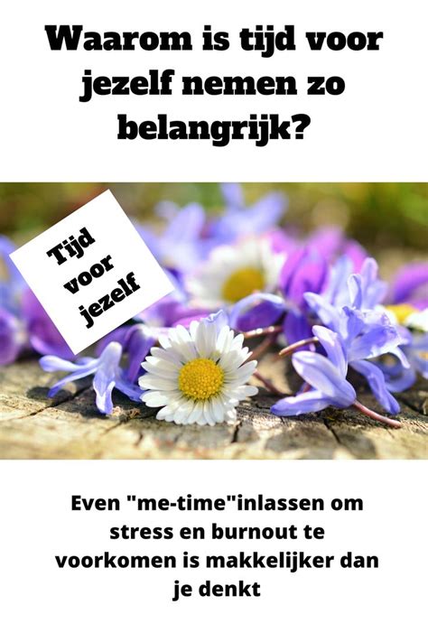 Tijd Voor Jezelf Nemen Is Belangrijk Om Rust En Balans In Je Leven Te