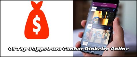 Os Melhores Apps Para Ganhar Dinheiro Online