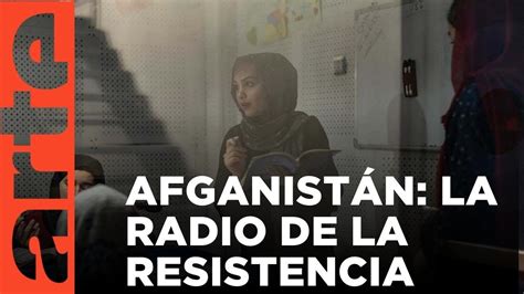 Afganistán Radio Begum la voz de la resistencia ARTE tv