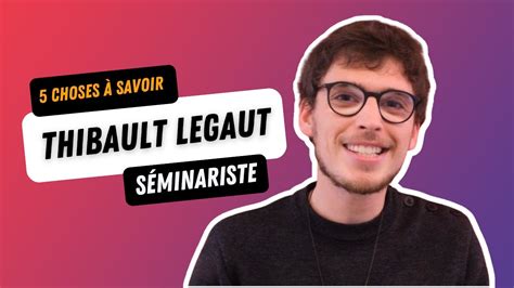 5 Choses à Savoir Sur Thibault Legaut Séminariste Pour Bordeaux Youtube