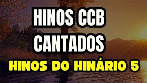 Hinos Da Ccb Cantados Ao Vivo Hinos Ccb Congreg O Crist No Brasil