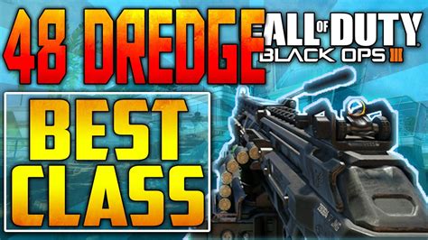 COD Black Ops 3 48 DREDGE BEST CLASS SETUP BO3 Best 48 Dredge