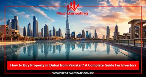 How To Buy Property In Dubai From Pakistan A Complete Guide Red