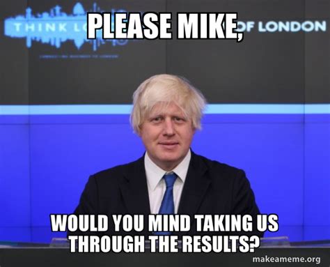 Please Mike Would You Mind Taking Us Through The Results Boris