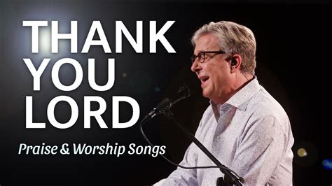 Don Moen Thank You Lord Praise And Worship Songs Youtube