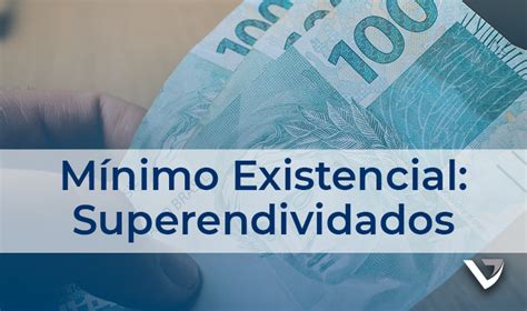 M Nimo Existencial Para Superendividados Vanin Contadores Associados