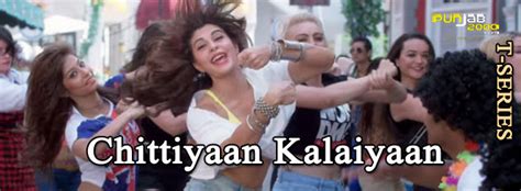 ‘chittiyaan Kalaiyaan By Meet Bros Anjjan Feat Kanika Kapoor